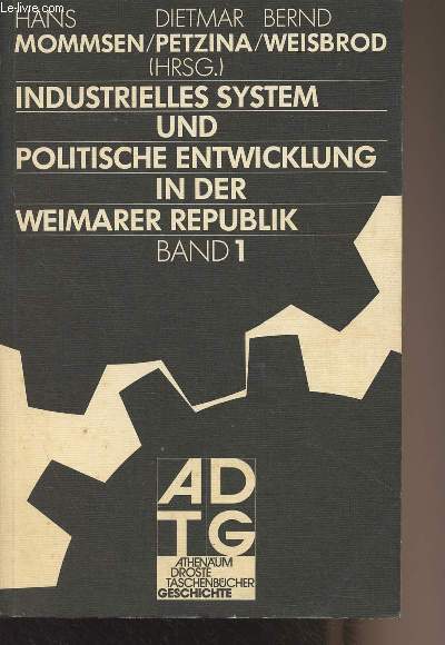 Industrielles system und politische Entwicklung in der Weimarer Republik - Band 1