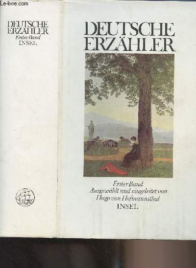 Deutsche Erzhler - Erster Band - Ausgewhlt und eingeleitet von Hugo von Hofmannsthal