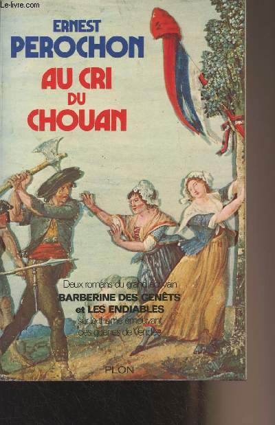 Au cri du Chouan - 1/ Barberine des gents - 2/ Les endiabls (2 volumes en 1, sur le thme mouvant des guerres de Vende)