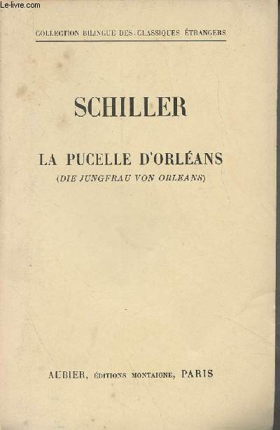 La pucelle d'Orlans (Die jungfrau von Orleans) - Collection Bilingue des classiques trangers