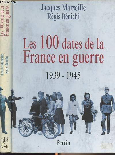 Les 100 dates de la France en guerre - 1939-1945