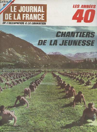 Le Journal de la France n122 - 20 sept. 1971 - Les annes 40 - De l'occupation  la libration - Chantiers de la jeunesse - L'cole des cadres d'Uriage - Commissions d'armistice - Rintgration dans la nationalit gemanique - La premire saison de Paris