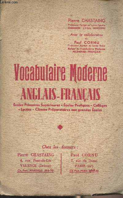 Vocabulaire moderne anglais-franais (Ecoles primaires suprieures - coles pratiques - collges - lyces - classes prparatoires aux grandes coles)