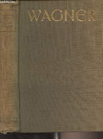 Richard Wagner, Sein Leben und Schaffen