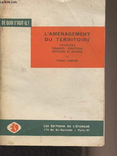 L'amnagement du territoire (Principes, lments, directeurs, mthodes et moyens) - 