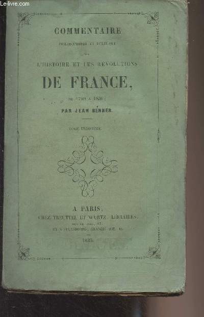 Commentaire philosophique et politique sur l'histoire et les rvolutions de France, de 1789  1830 - Tome 3