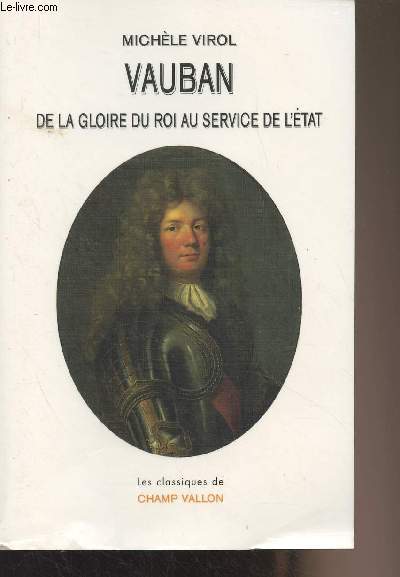 Vauban, de la gloire du roi au service d'tat - 