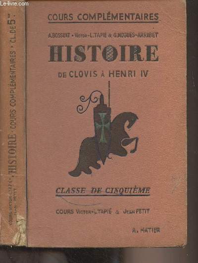 Histoire, de Clovis à Henri IV - Classe de 5e des cours complémentaires - 