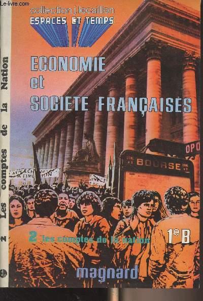 Economie et socit franaise - 2. Les comptes de la nation - 1e B - Collection 