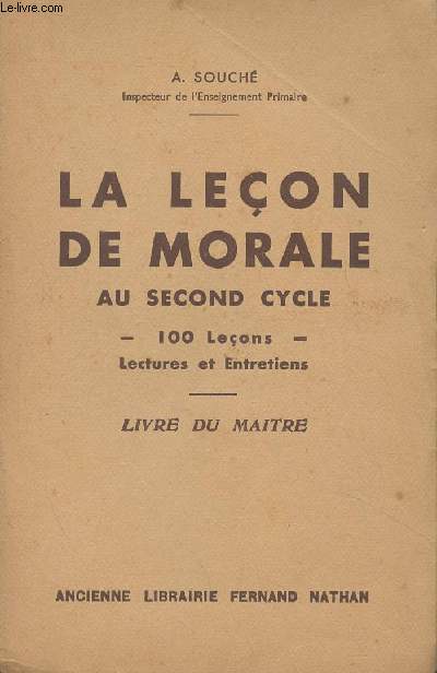 La leon de morale au second cycle - 100 leons, lectures et entretiens - Livre du matre (Programme de 1941)