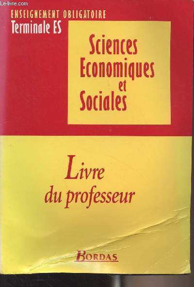 Sciences conomiques et sociales - Livre du professeur - Enseignement obligatoire, terminale ES