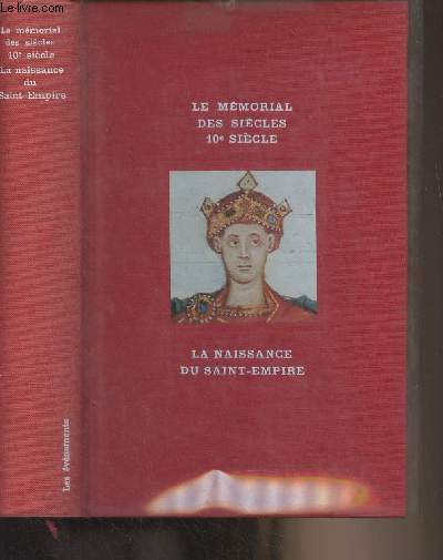 La naissance du Saint-Empire - Le mmorial des sicles, Xe sicle - Les vnements - Collection 