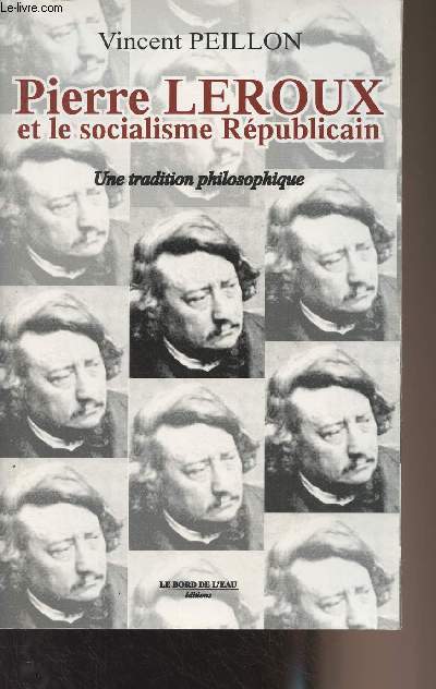 Pierre Leroux et le socialisme Rpublicain - Une tradition philosophique