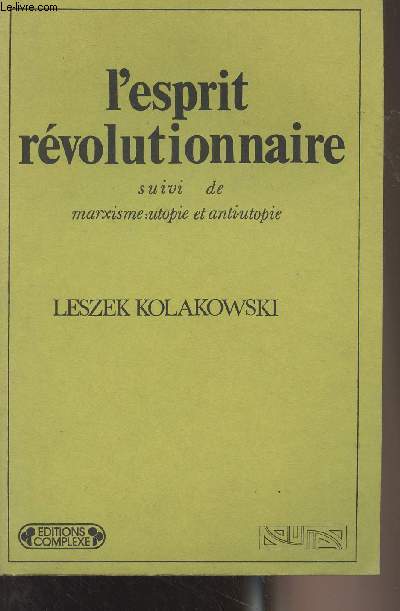 L'esprit rvolutionnaire suivi de Marxisme : utopie et anti-utopie - 