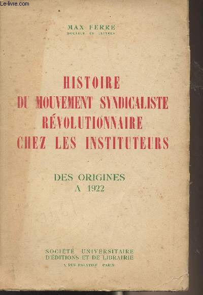 Histoire du mouvement syndicaliste rvolutionnaire chez les instituteurs - Des origines  1922