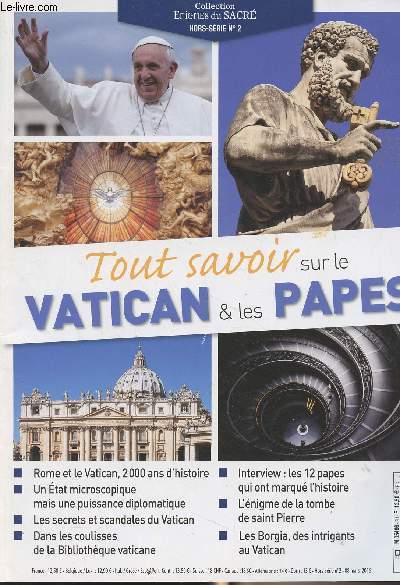 Tout savoir sur le Vatican & les papes - Collection Enigmes du sacr, Hors-srie n2 : Rome et le Vatican, 2000 ans d'histoire - Un tat microscopique mais une puissance diplomatique - Les secrets et scandales du Vatican - Dans les coulisses de la Bibliot