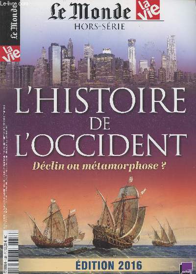 Le Monde, Hors-srie - L'histoire de l'Occident, dclin ou mtamorphose ? : L'Occident, un mot, un imaginaire : De quoi parle-t-on ? - Introduction - Cartes - L'antiquit, matrice de l'Occident : Introduction - Un hritage grco-romain - L'Empire romain