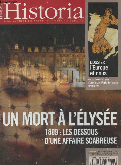 Historia n702 - Juin 2005 - Un mort  l'Elyse, 1899 : les dessous d'une affaire scarbreuse - Dossier l'Europe et nous - La Constitution de 1791 sous presse - Monaco, la saga Grimaldi - Cochon pendu haut et court - Les fausses pices sont monnaie courant