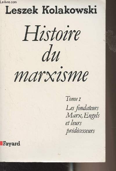 Histoire du marxisme - Tome 1 : Les fondateurs Marx, Engels et leurs prédécesseurs