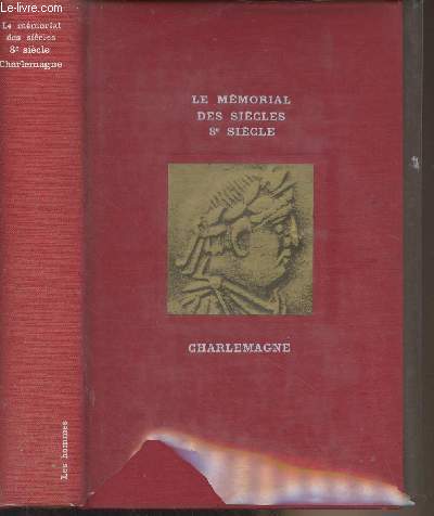Charlemagne - Le mmorial des sicles, VIIIe sicle - Les vnements - Collection 