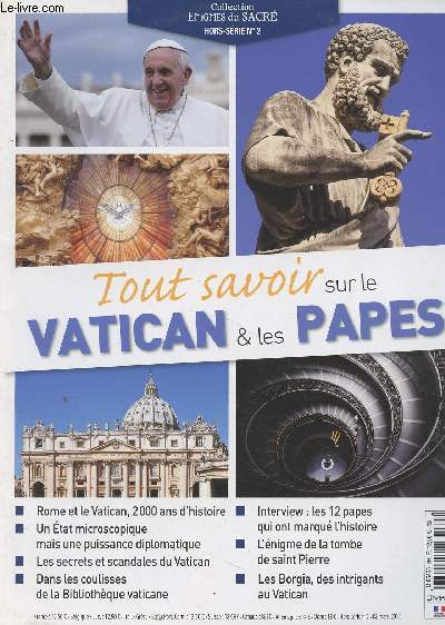 Tout savoir sur le Vatican & les papes - Collection Enigmes du sacr, Hors-srie n2 : Rome et le Vatican, 2000 ans d'histoire - Un tat microscopique mais une puissance diplomatique - Les secrets et scandales du Vatican - Dans les coulisses de la Bibliot