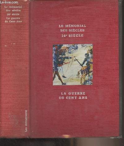 La guerre de Cent Ans - Le mmorial des sicles, Xe sicle - Les vnements - Collection 