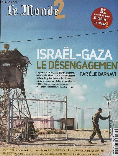 Le Monde 2 - N69 du 11 au 17 juin 2005 - Le grand dossier : 24 dsengagement (En aot, Isral doit vacuer Gaza) - Annette Messager s'aventure en Pinocchio - Jol Martin, jongleur de sons - Tribales adolescences - Armor Lux, la fibre bretonne - Carlo Pe