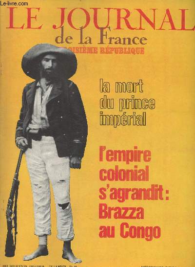 Le Journal de la France, Troisime Rpublique n68 - La fin du pouvoir personnel par Maurice Duplay - Paris sous la IIIe Rpublique, L'Exposition de 1878, Les franais au Congrs de Berlin par Robert Burnand - Les arts  la fin du XIXe sicle par Jacques