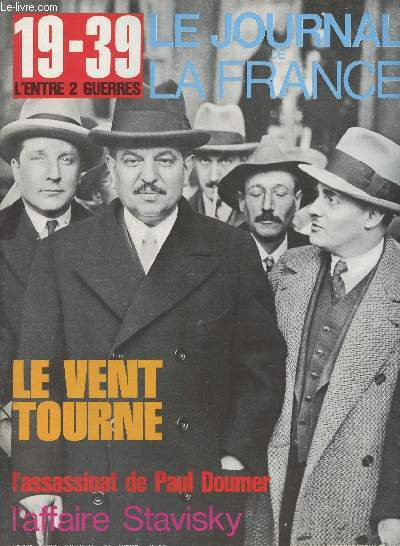 Le Journal de la France, 19-39 L'entre 2 guerres n93 - Le vent tourne, Mort de Briand, L'exposition coloniale par Jacques Chastenet - Le meutre du prsident Doumer, Les lections de 1932 : l'union des Gauches, Albert Lebrun, dernier prsident de la IIIe