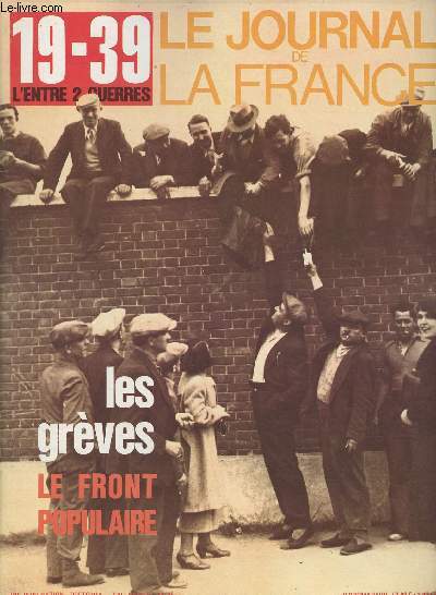 Le Journal de la France, 19-39 L'entre 2 guerres n95 - Rhnanie : la dmission de la France par Jean Guerdon - La victoire du Front Populaire, Le nombre de chmeurs, Composition de la Chambre en 1936 par Denis Grandmougin - L'agonie, Cours moyen annuel d