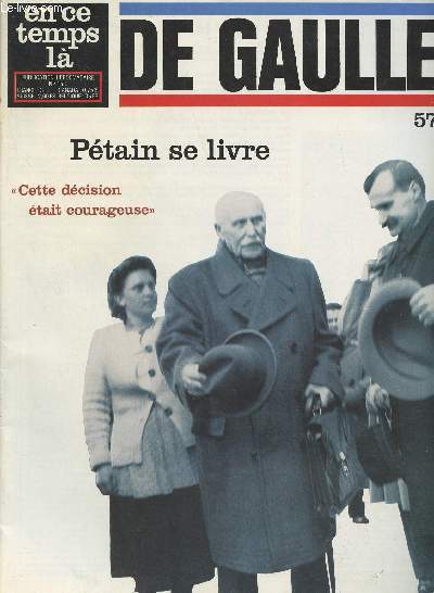 En ce temps l n153 - De Gaulle, 57 -Ptain se livre 