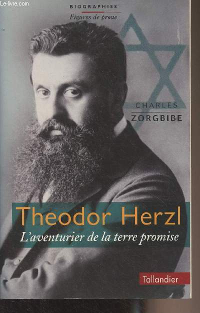 Theodor Herzl, l'aventurier de la terre promise - 