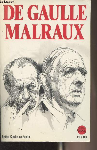 De Gaulle et Malraux - Colloque organis par l'Institut Charles-de-Gaulle les 13, 14 et 15 novembre 1986 - Collection 