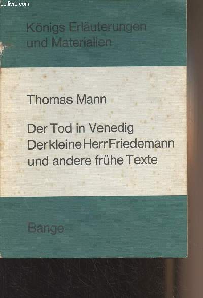 Erluterungen zu Thomas Mann - Det Tod in Venedig Der kleine Herr Friedemann und andere frhe Texte - 