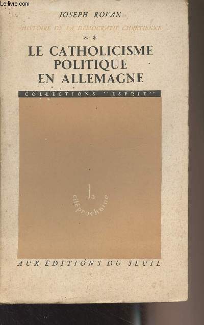 Histoire de la dmocratie chrtienne - Tome 2 : La catholicisme politique en Allemagne - Collection 