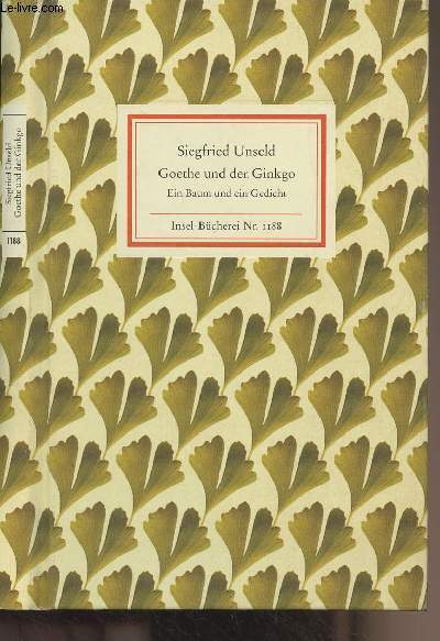 Goethe und der Ginkgo (Ein Baum und ein Gedicht) - 