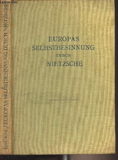 Europas selbstbesinnung durch Nietzsche - Ihre vorbereitung bei den franzsischen moralisten