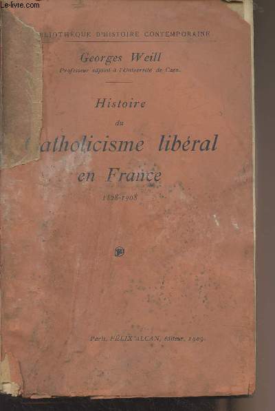 Histoire du catholicisme libral en France 1828-1908