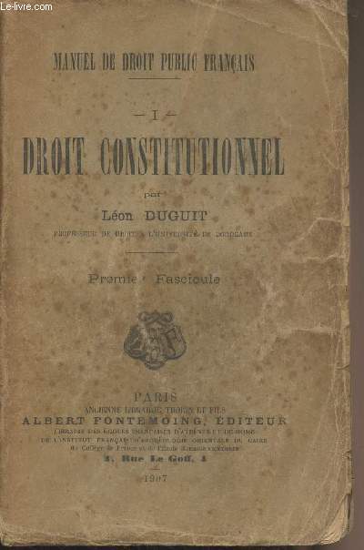 Manuel de droit public franais - I - Droit constitutionnel : Premier Fascicule