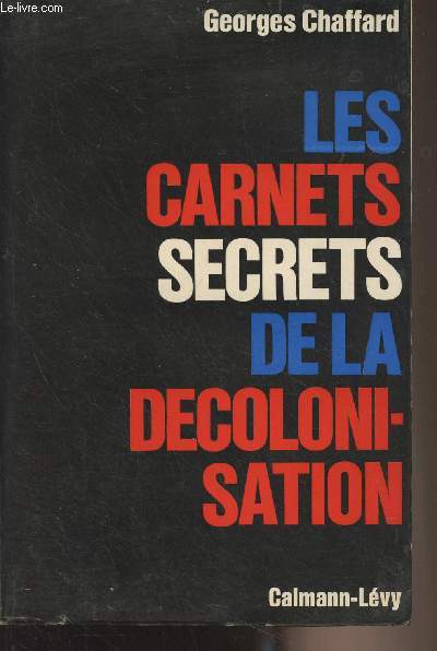 Les carnets secrets de la dcolonisation