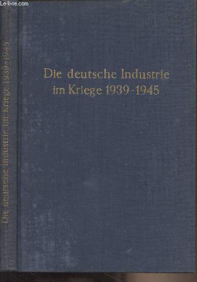 Die deutsche Industrie im Kriege 1939-1945