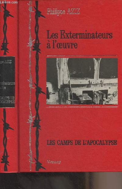 Les Exterminateurs  l'oeuvre - Les camps de l'apocalypse