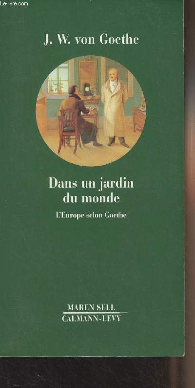 Dans un jardin du monde - L'Europe selon Goethe