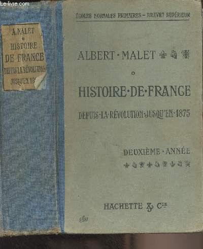 Histoire de France et notions sommaires d'histoire gnrale depuis la rvolution jusqu'en 1875 - 2e anne