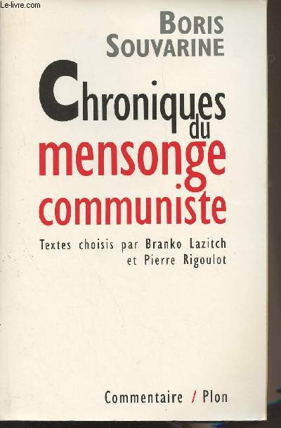 Chroniques du mensonge communiste - Textes choisis par Branko Lazitch et Pierre Rigoulot