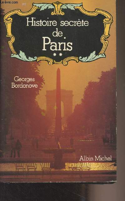 Histoire secrte de Paris - Tome II