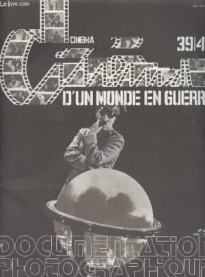 La documentation photographique n6024 Aot 1976 - Cinma d'un monde en guerre, 39/45 : I/ Le cinma mobilis : Commentaire des planches photographiques - Monte vers la guerre : 