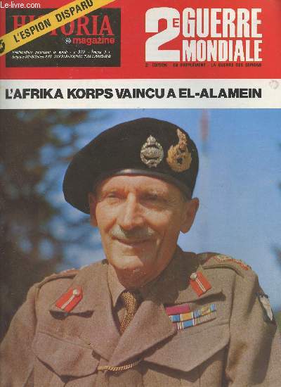 Historia magazine n322 - 2e guerre mondiale - L'Afrika Korps vaincu a El-Alamein - Echec  Rommel - Raids dans le dsert par le Commandant R.P. Livingstone - El-Alamein, victoire de Montgomery par le Gnral sir Francis de Guingand - Rsistance en Afriqu