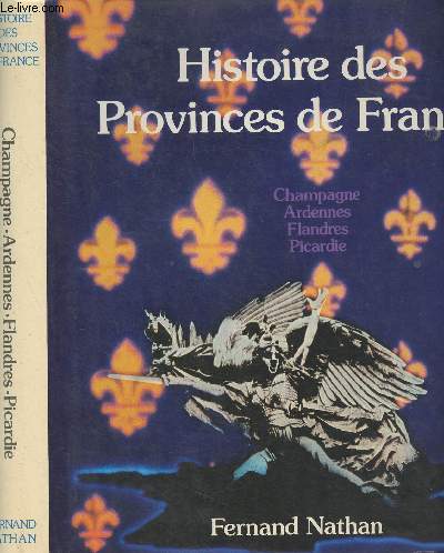 Histoire des Provinces de France (Champagne, Ardennes, Flandres, Picardie) tome 3