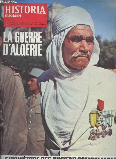 Historia magazine n247 - La guerre d'Algrie - L'inquitude des anciens combattants - L'arme et la nation face  face, par P.-M. de la Gorce - Les derniers soubresauts par Philippe Masson - Ces anciens combattants par Lucien Grisoni - Srigny par P.-A.